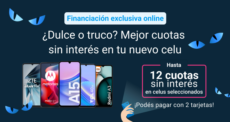 ¿Dulce o truco? Mejor cuotas sin interés en tu nuevo celu. Hasta 12 cuotas sin interés en celus seleccionados. Podés pagar con 2 tarjetas