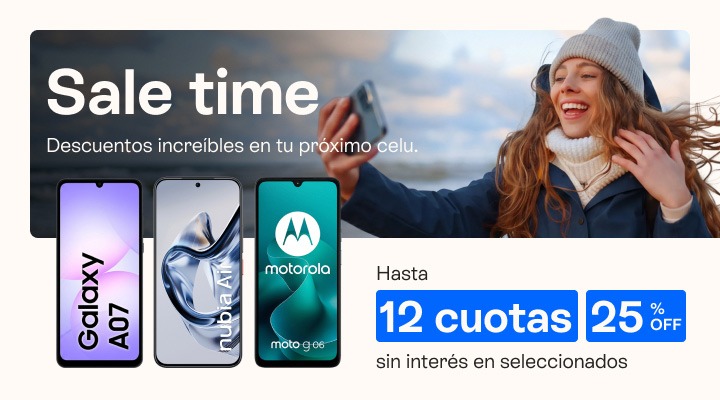 Sale Time, descuentos incre&iacute;bles en tu pr&oacute;ximo celu hasta 25% de descuento y hasta 12 cuotas sin inter&eacute;s.